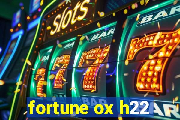 fortune ox h22